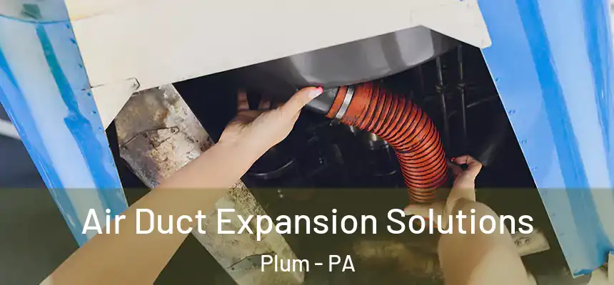  Air Duct Expansion Solutions Plum - PA