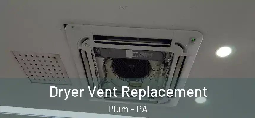  Dryer Vent Replacement Plum - PA