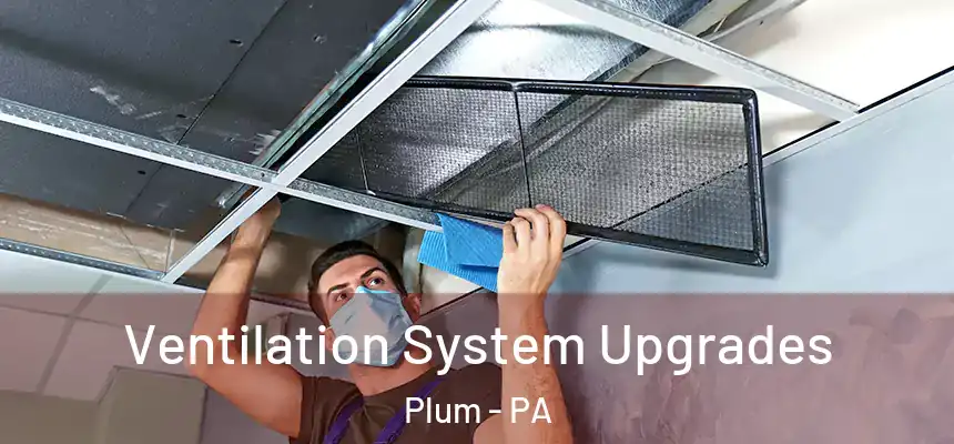  Ventilation System Upgrades Plum - PA